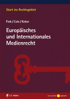 Fink / Cole / Keber | Fink, U: Europäisches und Internationales Medienrecht | Buch | 978-3-8114-4064-7 | sack.de