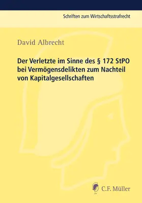 Albrecht | Der Verletzte im Sinne des § 172 StPO bei Vermögensdelikten zum Nachteil von Kapitalgesellschaften | E-Book | sack.de