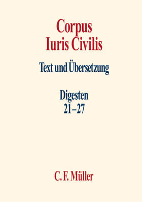 Behrends / Knütel / Kupisch |  Corpus Iuris Civilis 4. Digesten 31 - 27 | Buch |  Sack Fachmedien