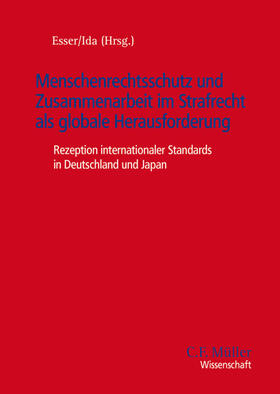 Esser / Ida | Menschenrechtsschutz und Zusammenarbeit im Strafrecht als globale Herausforderung | Buch | 978-3-8114-4256-6 | sack.de