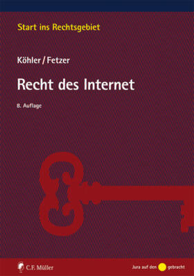 Köhler / Fetzer / Fetzer, LL.M. | Recht des Internet | Buch | sack.de
