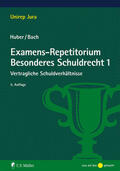 Huber / Bach |  Examens-Repetitorium Besonderes Schuldrecht 1 | Buch |  Sack Fachmedien