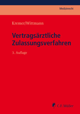 Kremer / Wittmann | Vertragsärztliche Zulassungsverfahren | Buch | 978-3-8114-4339-6 | sack.de