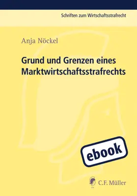 Nöckel | Grund und Grenzen eines Marktwirtschaftsstrafrechts | E-Book | sack.de