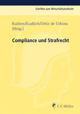 Kuhlen / Kudlich / Ortiz de Urbina |  Compliance und Strafrecht | Buch |  Sack Fachmedien