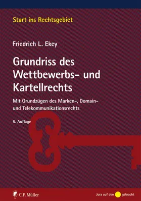 Ekey |  Grundriss des Wettbewerbs- und Kartellrechts | Buch |  Sack Fachmedien