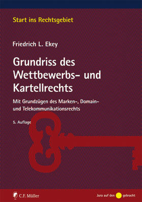 Ekey | Grundriss des Wettbewerbs- und Kartellrechts | Buch | 978-3-8114-4448-5 | sack.de
