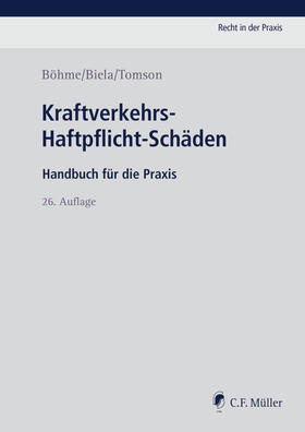 Böhme / Biela / Tomson | Kraftverkehrs-Haftpflicht-Schäden | Buch | 978-3-8114-4518-5 | sack.de