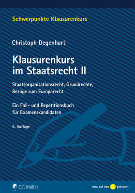 Degenhart | Klausurenkurs im Staatsrecht II | Buch | 978-3-8114-4566-6 | sack.de