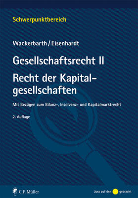 Wackerbarth / Eisenhardt | Gesellschaftsrecht II. Recht der Kapitalgesellschaften | Buch | 978-3-8114-4620-5 | sack.de