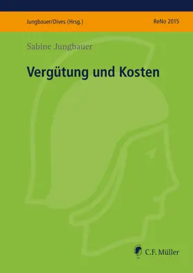 Jungbauer / Dives |  Vergütung und Kosten | Buch |  Sack Fachmedien