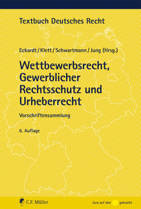 Eckardt / Klett / Schwartmann | Wettbewerbsrecht, Gewerblicher Rechtsschutz und Urheberrecht | Buch | 978-3-8114-4674-8 | sack.de