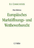 Behrens |  Europäisches Marktöffnungs- und Wettbewerbsrecht | eBook | Sack Fachmedien