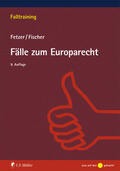 Fetzer / Fischer |  Fälle zum Europarecht | Buch |  Sack Fachmedien