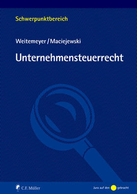 Weitemeyer / Maciejewski | Weitemeyer, B: Unternehmensteuerrecht | Buch | 978-3-8114-4762-2 | sack.de