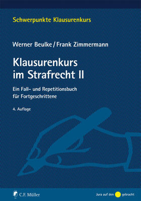 Beulke / Zimmermann | Klausurenkurs im Strafrecht II | Buch | 978-3-8114-4804-9 | sack.de