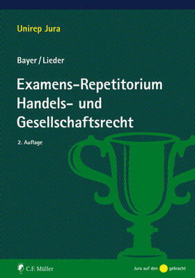 Bayer / Lieder | Examens-Repetitorium Handels- und Gesellschaftsrecht | Buch | 978-3-8114-4831-5 | sack.de