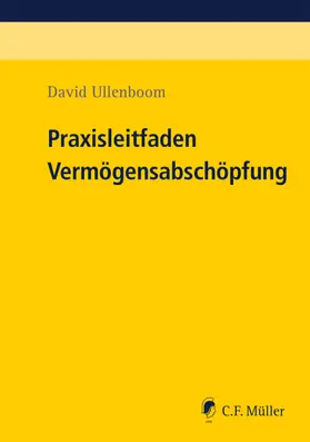 Ullenboom | Praxisleitfaden Vermögensabschöpfung | Buch | 978-3-8114-4920-6 | www.sack.de