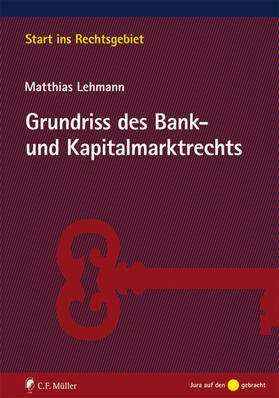 Lehmann | Lehmann, M: Grundriss des Bank- und Kapitalmarktrechts | Buch | 978-3-8114-4954-1 | sack.de