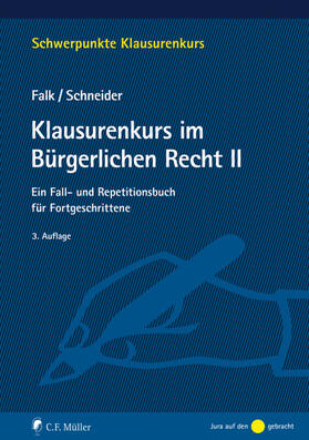 Falk / Schneider |  Klausurenkurs im Bürgerlichen Recht II | Buch |  Sack Fachmedien