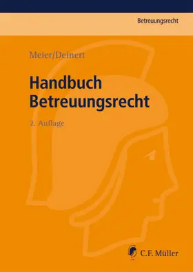 Meier / Deinert / Neumann |  Meier, S: Handbuch Betreuungsrecht | Buch |  Sack Fachmedien