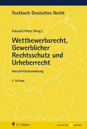Eckardt / Klett | Wettbewerbsrecht, Gewerblicher Rechtsschutz und Urheberrecht | Buch | 978-3-8114-5245-9 | sack.de