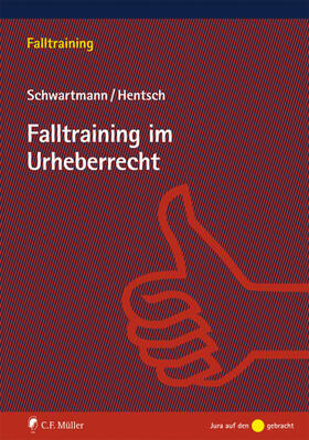 Schwartmann / Hentsch | Falltraining im Urheberrecht | Buch | sack.de