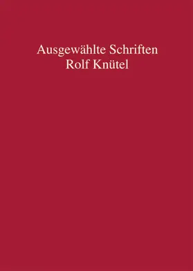 Altmeppen / Lohsse / Reichard |  Rolf Knütel - Ausgewählte Schriften | Buch |  Sack Fachmedien