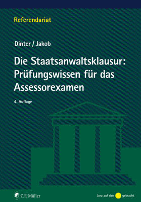 Dinter / Jakob | Die Staatsanwaltsklausur: Prüfungswissen für das Assessorexamen | Buch | 978-3-8114-5317-3 | sack.de