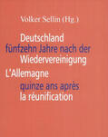 Sellin |  Deutschland fünfzehn Jahre nach der Wiedervereinigung. L' Allemagne quinze ans après la réunification | Buch |  Sack Fachmedien