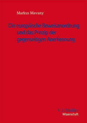 Mavany | Die Europäische Beweisanordnung und das Prinzip der gegenseitigen Anerkennung | Buch | 978-3-8114-5403-3 | sack.de
