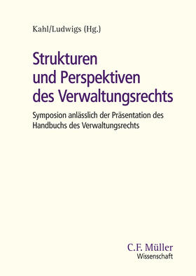 Kahl / Ludwigs | Strukturen und Perspektiven des Verwaltungsrechts | Buch | 978-3-8114-5446-0 | sack.de