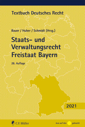 Bauer / Huber / Schmidt | Staats- und Verwaltungsrecht Freistaat Bayern | Buch | 978-3-8114-5457-6 | sack.de
