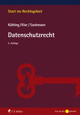 Kühling / Klar / Sackmann | Kühling, J: Datenschutzrecht | Buch | 978-3-8114-5472-9 | sack.de