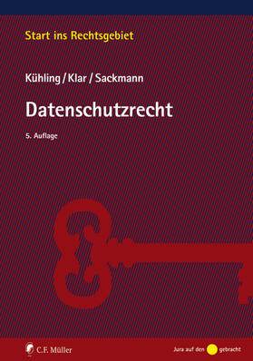 Kühling / Klar / Sackmann | Datenschutzrecht | Buch | 978-3-8114-5472-9 | sack.de
