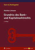 Lehmann |  Grundriss des Bank- und Kapitalmarktrechts | Buch |  Sack Fachmedien