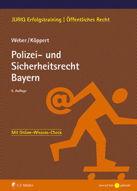 Weber / Köppert | Polizei- und Sicherheitsrecht Bayern | Buch | 978-3-8114-5543-6 | sack.de