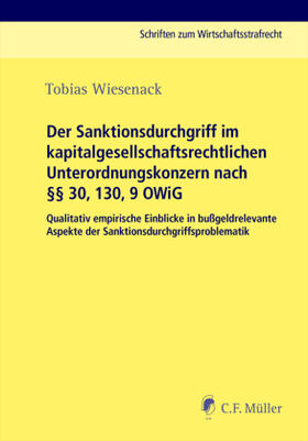 Wiesenack | Der Sanktionsdurchgriff im kapitalgesellschaftsrechtlichen Unterordnungskonzern nach §§ 30, 130, 9 OWiG | Buch | sack.de