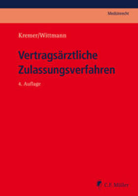 Kremer / Wittmann |  Vertragsärztliche Zulassungsverfahren | Buch |  Sack Fachmedien