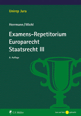 Herrmann / Michl | Examens-Repetitorium Europarecht. Staatsrecht III | Buch | 978-3-8114-5839-0 | sack.de