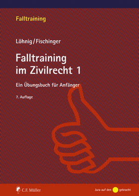 Löhnig/Fischinger | Falltraining im Zivilrecht 1 | Buch | 978-3-8114-5874-1 | sack.de