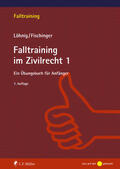 Löhnig / Fischinger |  Falltraining im Zivilrecht 1 | Buch |  Sack Fachmedien