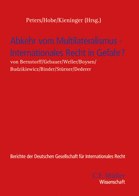 Kieninger / Hobe / Peters | Abkehr vom Multilateralismus - Internationales Recht in Gefahr? | Buch | 978-3-8114-5910-6 | sack.de