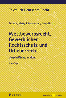 Eckardt / Klett / Schwartmann | Wettbewerbsrecht, Gewerblicher Rechtsschutz und Urheberrecht | Buch | 978-3-8114-5963-2 | sack.de