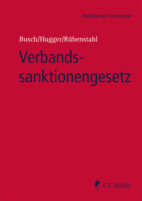 Busch/Hugger/Rübenstahl | Verbandssanktionengesetz | Buch | 978-3-8114-6046-1 | sack.de