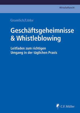 Gramlich / Lütke |  Geschäftsgeheimnisse & Whistleblowing | eBook | Sack Fachmedien