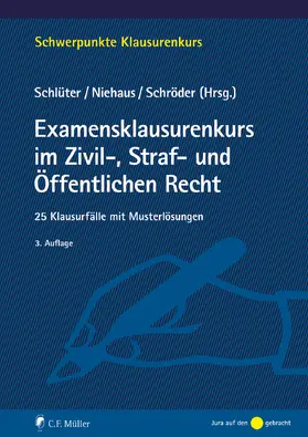 Schlüter / Niehaus / Schröder |  Examensklausurenkurs im Zivil-, Straf- und Öffentlichen Recht | Buch |  Sack Fachmedien