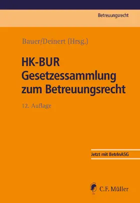 Bauer / Deinert | HK-BUR Gesetzessammlung zum Betreuungsrecht | Buch | 978-3-8114-6262-5 | sack.de