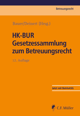 Bauer / Deinert | HK-BUR Gesetzessammlung zum Betreuungsrecht | Buch | 978-3-8114-6262-5 | sack.de