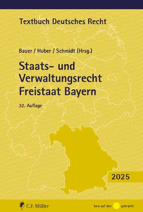 Bauer / Huber / Schmidt | Staats- und Verwaltungsrecht Freistaat Bayern | Buch | 978-3-8114-6362-2 | sack.de